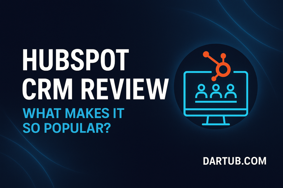 HubSpot CRM Review: What Makes It So Popular?